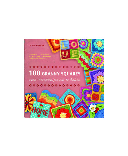 100 granny squares- Oma's vierkantjes om te haken. oma-vierkantjes om te haken, Morgan, Leonie, Hardcover