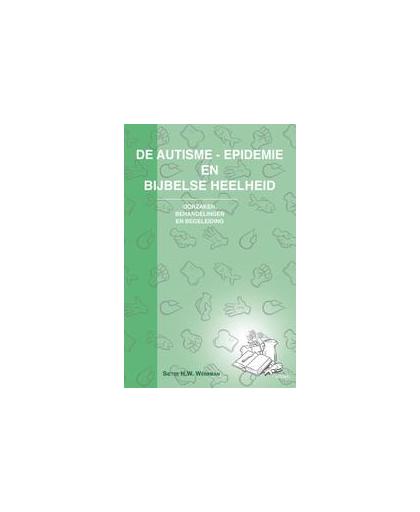 De autisme epidemie en bijbelse heelheid. oorzaken, behandelingen en begeleiding, Werkman, Sietse H.W., Paperback