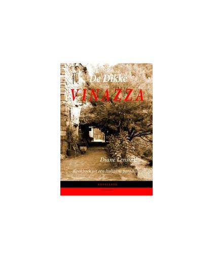 De dikke Vinazza. kookboek uit een Italiaans paradijs, Lensink, Diane, Hardcover