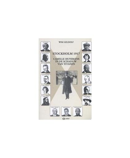 Stockholm 1917. Camille Huysmans in de schaduw van titanen, Wim Geldof, Paperback