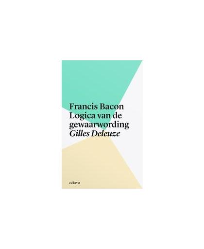 Francis Bacon. logica van de gewaarwording, Gilles Deleuze, Paperback