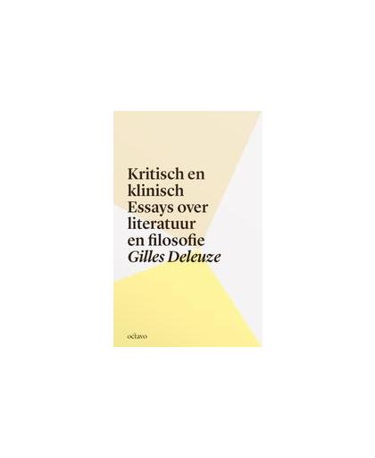 Kritisch en klinisch. essays over literatuur en filosofie, Gilles Deleuze, Paperback
