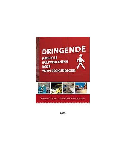 Dringende medische hulpverlening door verpleegkundigen. handboek voor de acute zorg, Oosterlynck, Baudewijn, onb.uitv.