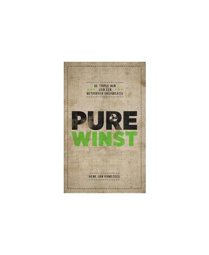 Pure winst. de triple win van een betrokken organisatie, Kamsteeg, Henk Jan, Paperback