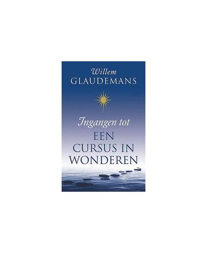 Ingangen tot een cursus in wonderen. Willem Glaudemans, Paperback