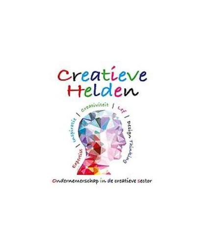 Creatieve helden. ondernemerschap in de creatieve branche, Overbeek-van Zeijst, Karin, Paperback