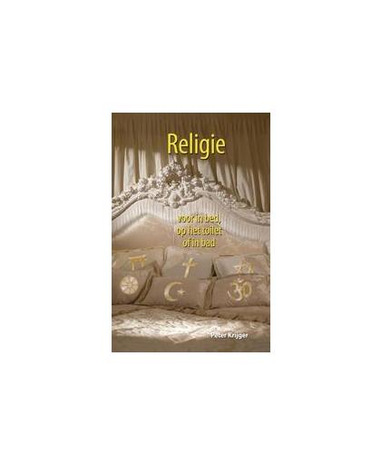 Religie voor in bed, op het toilet of in bad. Peter Krijger, Hardcover