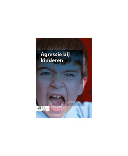 Agressie bij kinderen. Van der Ploeg, Jan Dirk, Paperback