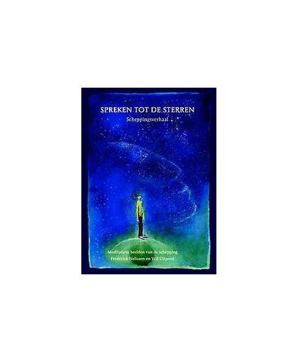 Spreken tot de sterren Sprechen zu den sternen. scheppingsverhaal; schopfungsgeschichte, Wil Uitgeest, Hardcover