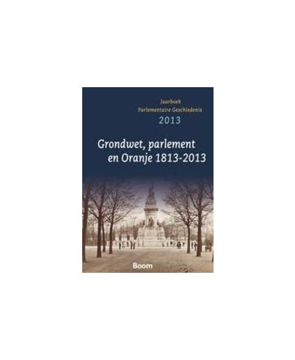 De republiek va Oranje 1813-2013. jaarboek parlementaire geschiedenis 2013, Centrum voor Parlementaire Geschiedenis, Paperback