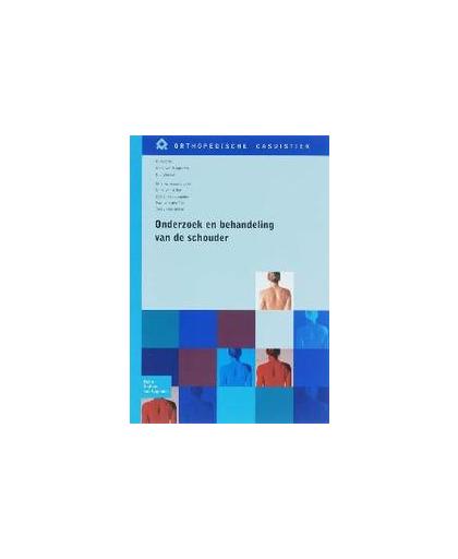 Onderzoek en behandeling van de schouder. orthopedisch casuistiek, N. van Alfen, Paperback