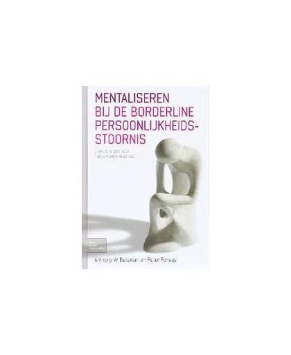 Mentaliseren bij de borderline persoonlijkheidsstoornis. praktische gids voor hulpverleners in de ggz, Peter Fonagy, Paperback