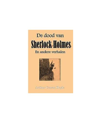 De dood van Sherlock Holmes. en andere verhalen, Doyle, Arthur Conan, Paperback