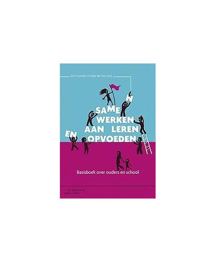 Samen werken aan leren en opvoeden. basisboek over ouders en school, Ron Oostdam, Paperback