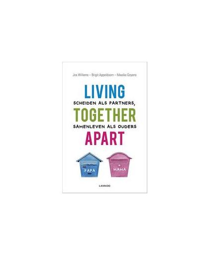 Living together apart. scheiden als partners samenleven als ouders, Willems, Jos, Paperback