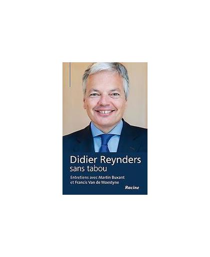 Didier Reynders sans tabou. Entretiens avec Martin Buxant et Francis Van de Woestyne, Buxart, Martin, Paperback
