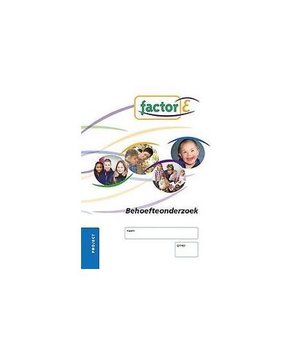 Factor-E: Behoefteonderzoek: Project. Factor-E, Lex van der Kruk, Paperback