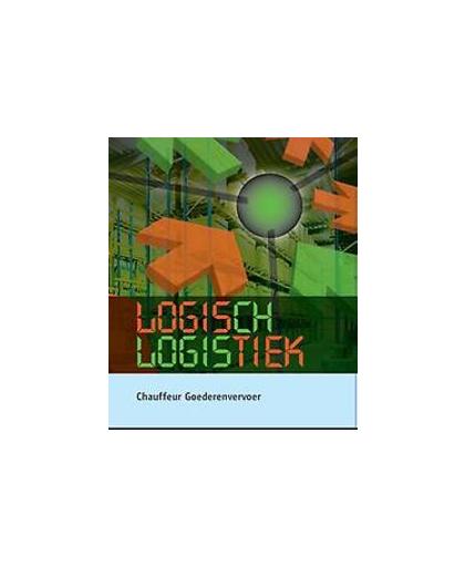 Logisch Logistiek. chauffeur goederenvervoer incl. 2-jarige code, M. Kempeneers, Paperback