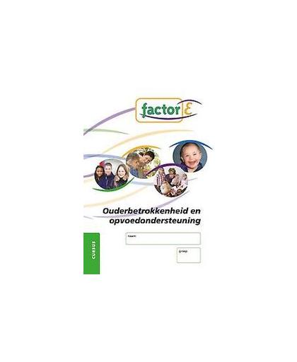 Factor-E Ouderbetrokkenheid en opvoedondersteuning. Factor-E, Mieke Dahmen, Hardcover