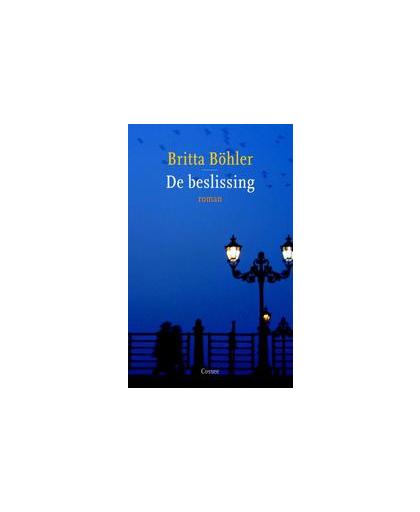 De beslissing. roman, Böhler, Britta, Hardcover