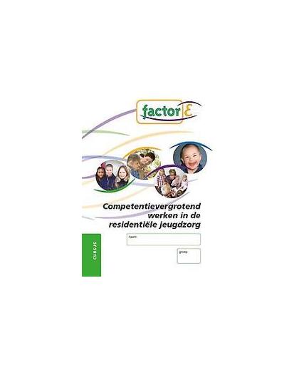 Factor-E: Competentievergrotend werken in de residentiele jeugdzorg: Cursus. competentievergrotend werken in de residentiele jeugdzorg, Steunebrink, Marloes, Paperback