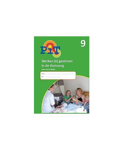 PiT: 9 Werken bij gezinnen in de thuiszorg Zorg en welzijn. pit Edu4all zorg & Welzijn, Koops, Ingrid, Paperback