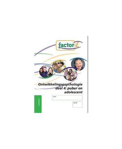 Factor-E: Ontwikkelingspaychologie dl. 4 puber en adolescent: Cursus. ontwikkelingspsychologie, Sibon, Lidy, Paperback