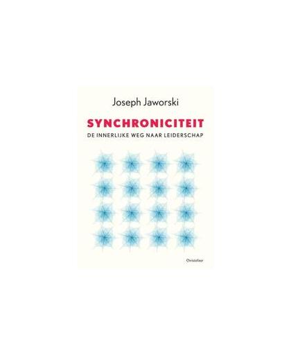 Synchroniciteit. het innerlijke pad naar leiderschap, Jaworski, Joseph, Paperback