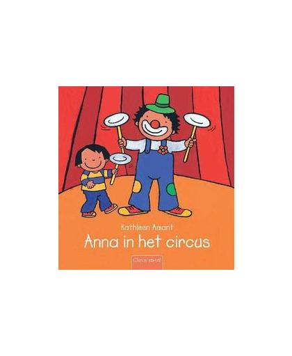 Anna in het circus. Anna, Kathleen Amant, Hardcover