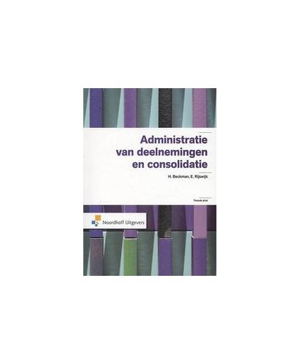 Administratie van deelnemingen en consolidatie. Serie voortgezette studie in het boekhouden, Rijswijk, E., Paperback