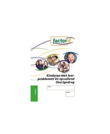 Factor-E: Kinderen met leerproblemen en opvallend (leer)gedrag: Cursus. kinderen met leerproblemen en opvallend (leer)gedrag, Christelle Chamuleau, Paperback