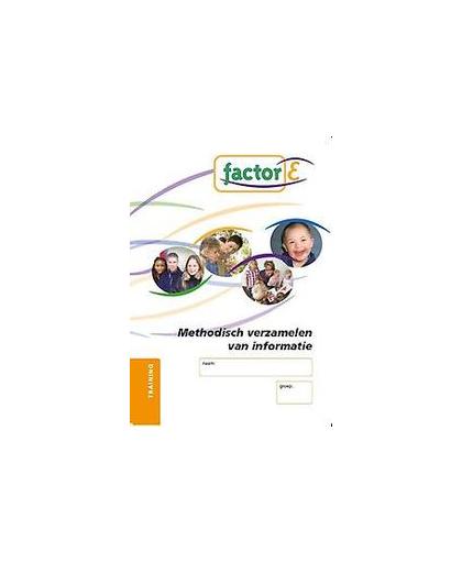 Factor-E: Methodisch verzamelen van informatie voor SCW: Training. Factor-E, Schoonens, Leon, Paperback