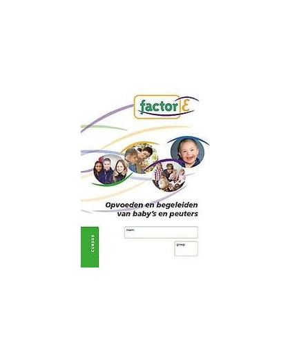 Factor-E: Opvoeden en begeleiden van baby's en peuters: Cursus. factor-E, Schrander, Mascha, Paperback