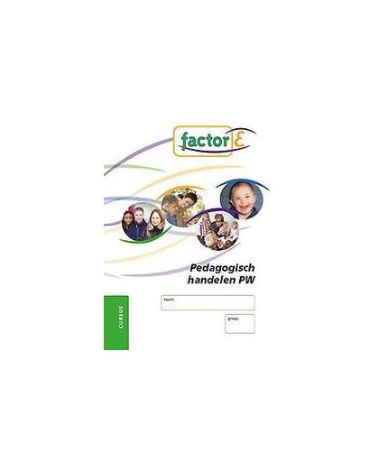 Factor-E: Pedagogisch handelen voor PW KO: Cursus. pedagogisch handelen voor PW kinderopvang, Schrander, Mascha, Hardcover