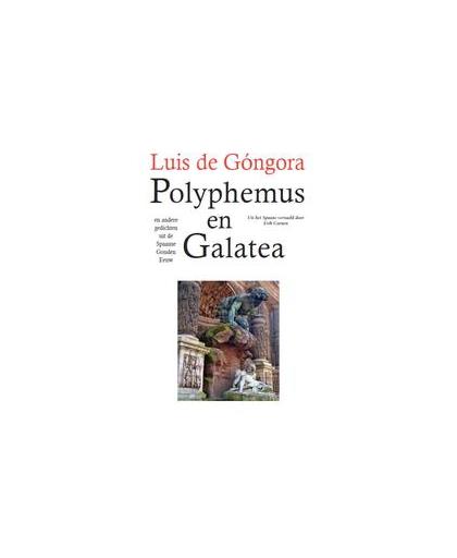 Polyphemus en Galatea. en andere gedichten uit de Spaanse Gouden eeuw, Luis de Gongora, Paperback