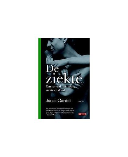 De ziekte. een verhaal van liefde, ziekte en dood, Jonas Gardell, Hardcover