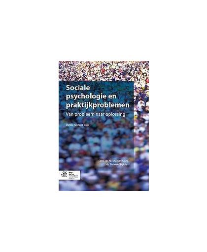 Sociale psychologie en praktijkproblemen. van probleem naar oplossing, Pieternel Dijkstra, Paperback
