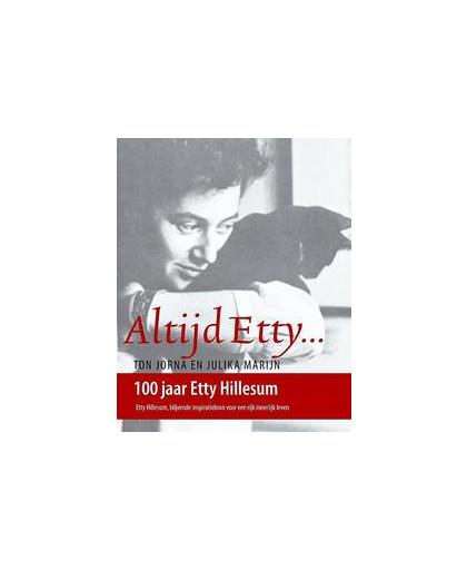 Altijd Etty. Etty Hillesum, inspiratiebron voor een rijk innerlijk leven, Ton Jorna, Paperback