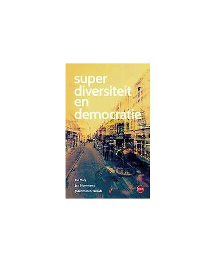 Superdiversiteit en democratie. Yakoub, Joachim Ben, Paperback