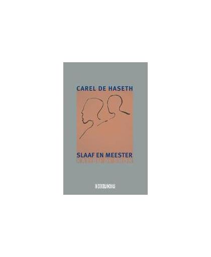 Slaaf en meester / Katibu di Shon. De Haseth, Carel, Hardcover