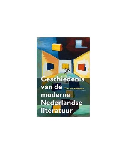 Geschiedenis van de moderne Nederlandse literatuur. Vaessens, Thomas, onb.uitv.