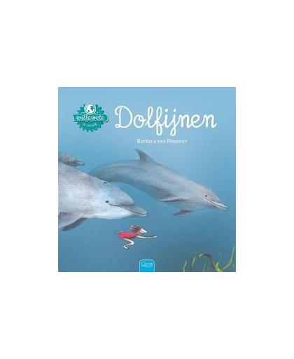 Dolfijnen. Willewete, Van Rheenen, Barbara, Hardcover