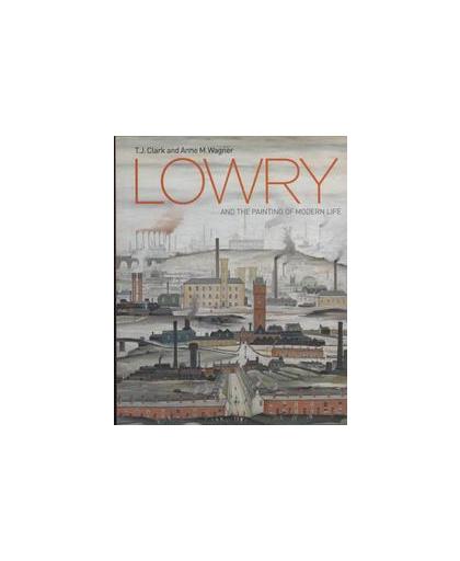 Lowry and the Painting of Modern Life. (E), Wagner, Anne Middleton, Paperback