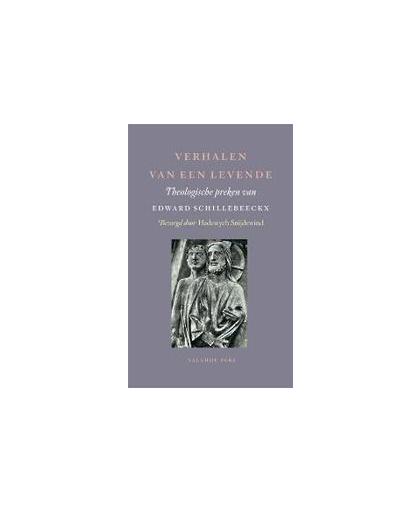 Verhalen van een levende. theologische preken van Edward Schillebeeckx, Schillebeeckx, Edward, Paperback