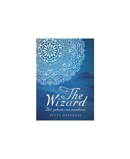 The wizard. het geheim van wonderen, Patty Harpenau, Hardcover