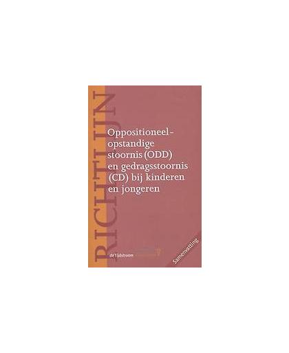 richtlijn oppositioneel-opstandige stoornis (ODD) en gedragsstoornis (CD) bij kinderen en jongeren. samenvatting, Paperback