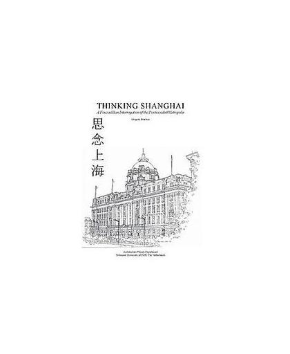 Thinking Shanghai. a foucauldian interrogation of the postsocialist metropolis, Gregory Bracken, Paperback