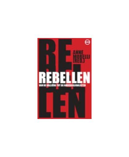 Rebellen. van de galliërs tot de indignados, Paperback