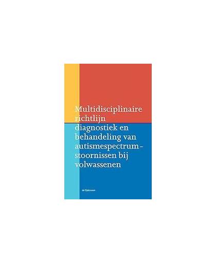 Multidisciplinaire richtlijn diagnostiek en behandeling van autismespectrumstoornissen bij volwassenen. Richtlijnen psychiatrie (NVvP), Paperback