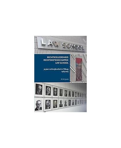 Rechtsgeleerdheid Rechtswetenschappen Law school. 50 jaar rechtenfaculteit in Tilburg 1963-2013, Jacobs, B.C.M., Paperback